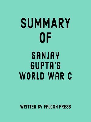 cover image of Summary of Sanjay Gupta's World War C